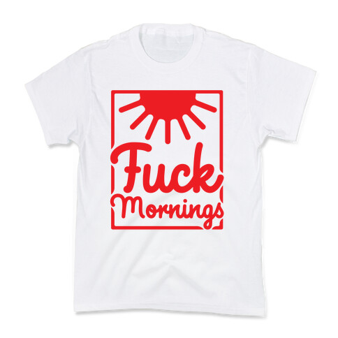 F*** Mornings Kids T-Shirt