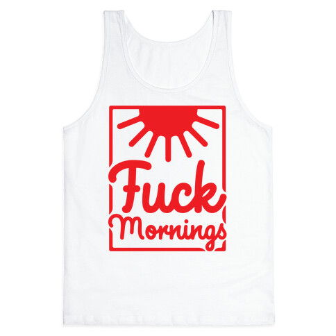 F*** Mornings Tank Top