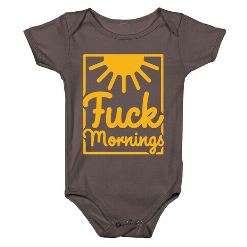 F*** Mornings Baby One-Piece