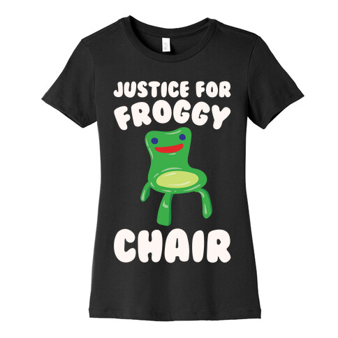 Justice For Froggy Chair Parody White Print Womens T-Shirt