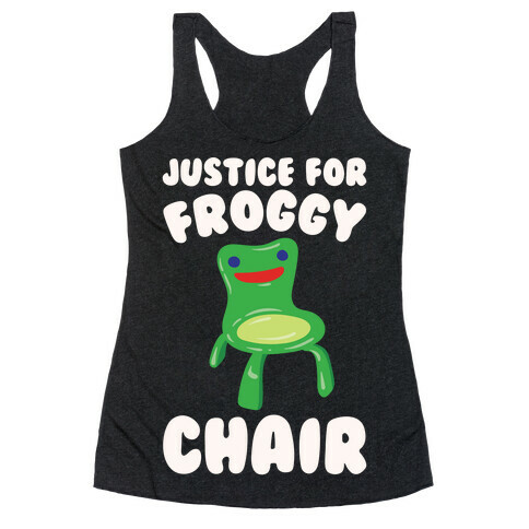 Justice For Froggy Chair Parody White Print Racerback Tank Top