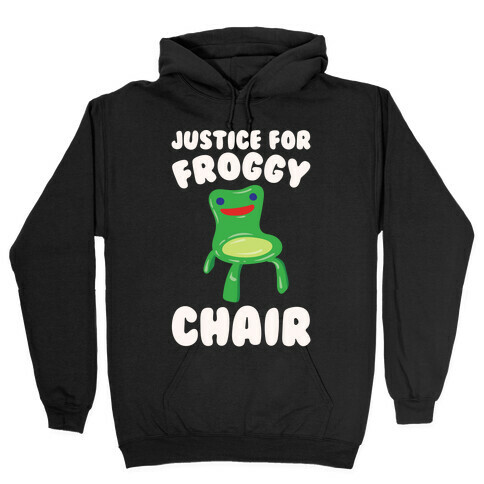 Justice For Froggy Chair Parody White Print Hooded Sweatshirt