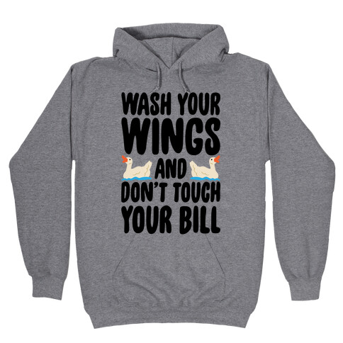 Wash Your Wings  Hooded Sweatshirt