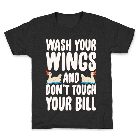 Wash Your Wings White Print Kids T-Shirt