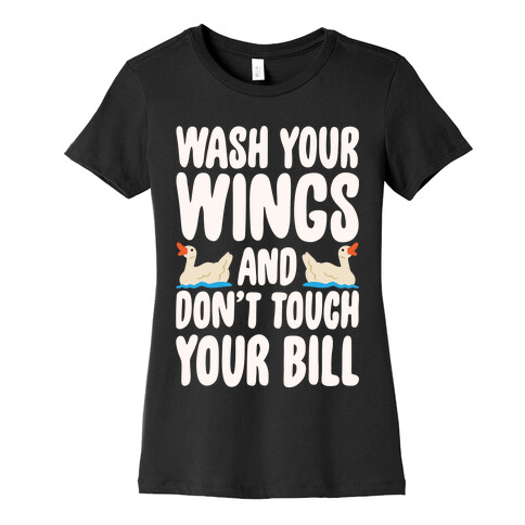 Wash Your Wings White Print Womens T-Shirt