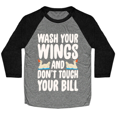 Wash Your Wings White Print Baseball Tee