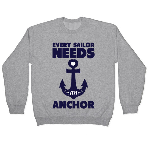 Every Sailor Needs an Anchor Pullover