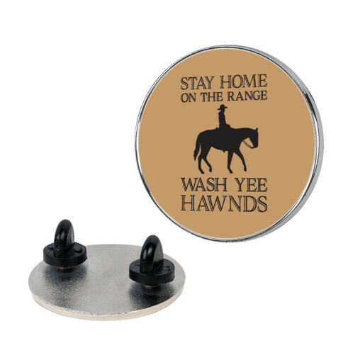 Stay Home On The Range Wash Yee Hawnds Pin