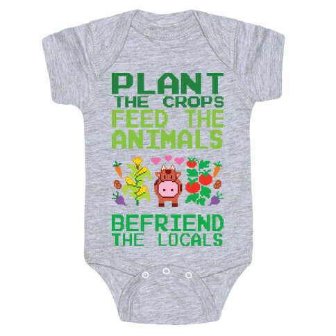Plant The Crops, Feed The Animals, Befriend The Locals Baby One-Piece