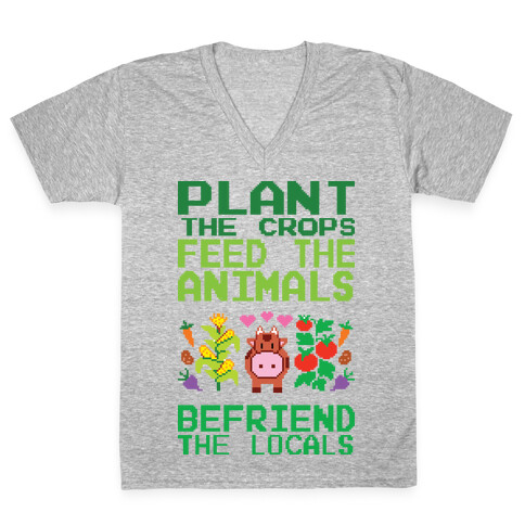 Plant The Crops, Feed The Animals, Befriend The Locals V-Neck Tee Shirt
