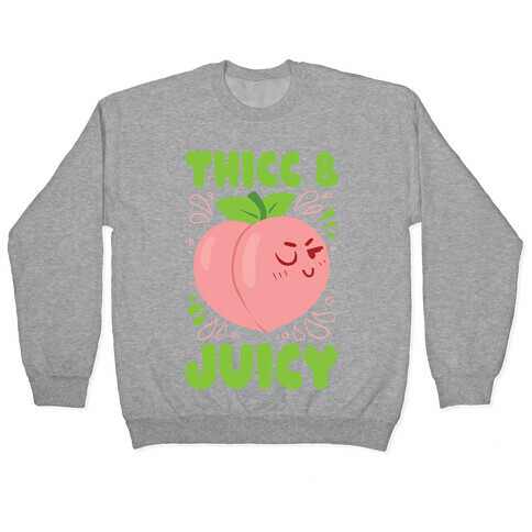 Thicc And Juicy Pullover
