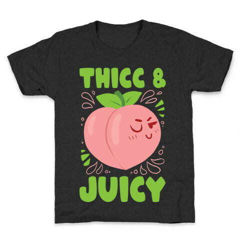 Thicc And Juicy Kids T-Shirt