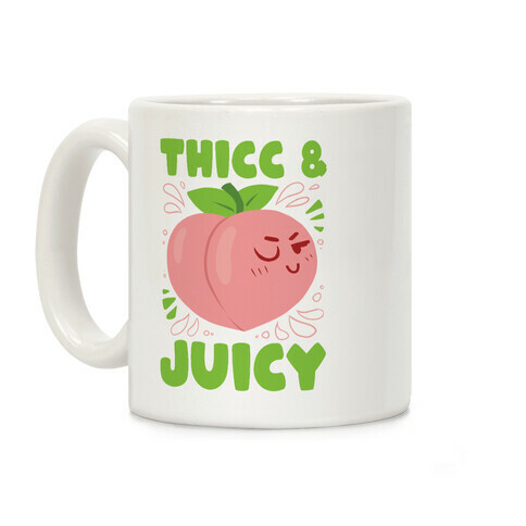 Thicc And Juicy Coffee Mug