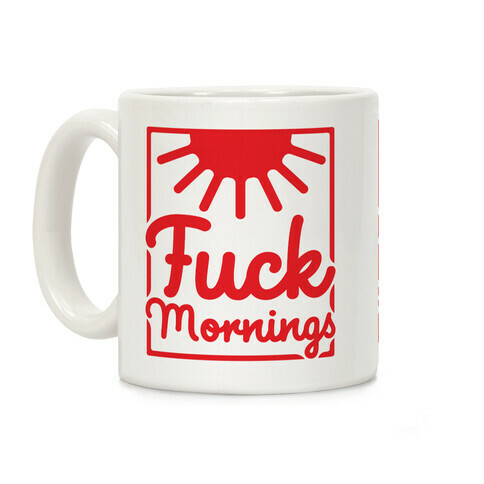 F*** Mornings Coffee Mug