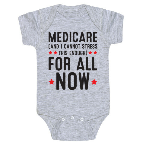 Medicare (And I Cannot Stress This Enough) For All NOW Baby One-Piece