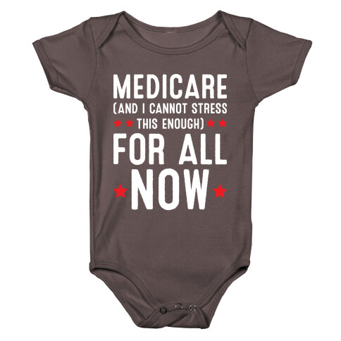 Medicare (And I Cannot Stress This Enough) For All NOW Baby One-Piece