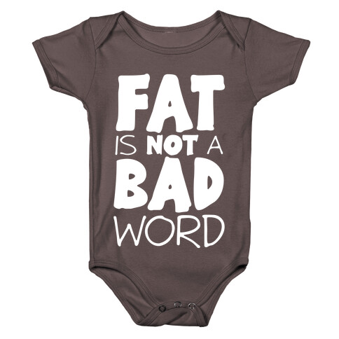 FAT Is Not A BAD word Baby One-Piece