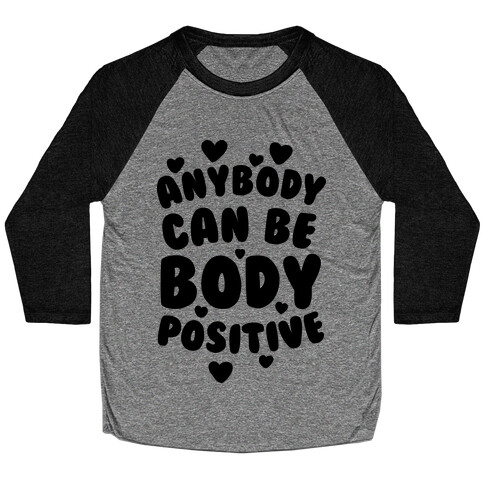 Anybody Can Be Body Positive  Baseball Tee