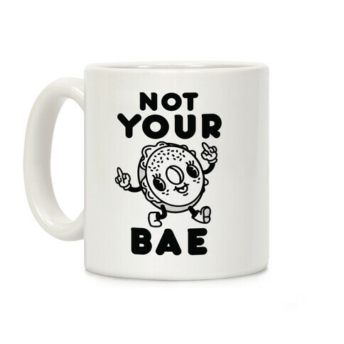 Not Your Bae Bagel Coffee Mug