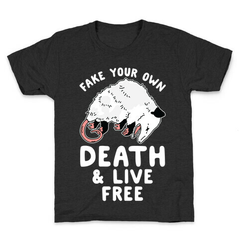 Fake Your Own Death and Live Free Opossum Kids T-Shirt