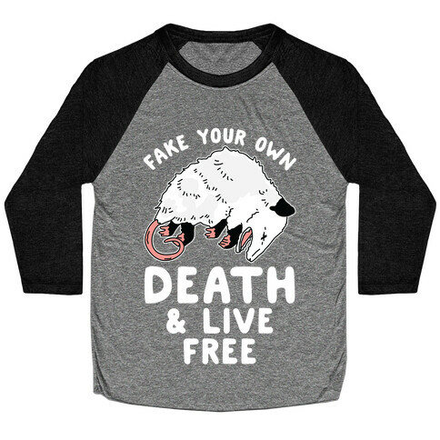 Fake Your Own Death and Live Free Opossum Baseball Tee