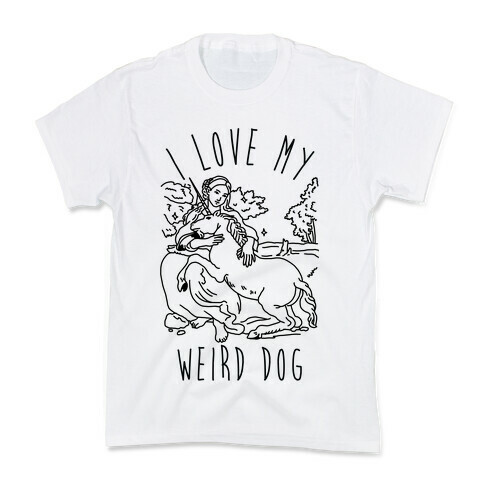 I Love My Weird Dog Kids T-Shirt