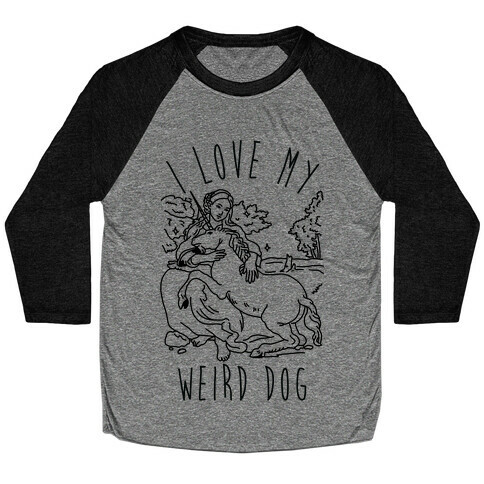 I Love My Weird Dog Baseball Tee