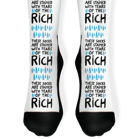 These Socks Are Stained With Tears of The Rich Sock