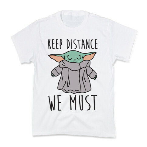 Keep Distance We Must Baby Yoda Kids T-Shirt