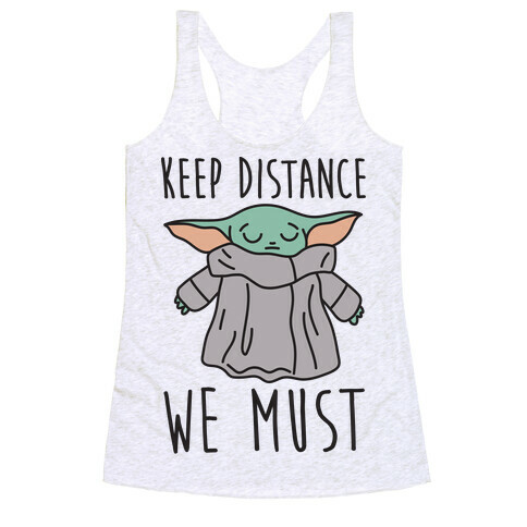 Keep Distance We Must Baby Yoda Racerback Tank Top