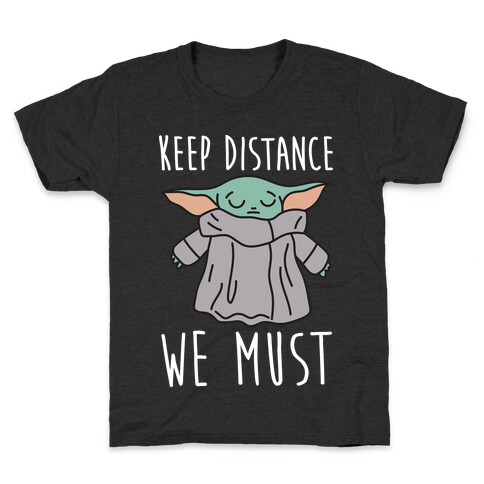 Keep Distance We Must Baby Yoda Kids T-Shirt