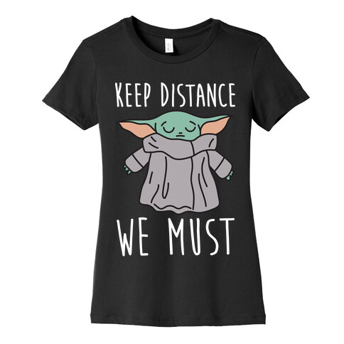 Keep Distance We Must Baby Yoda Womens T-Shirt