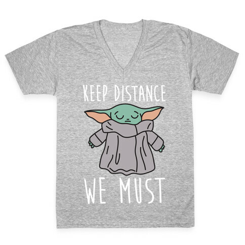 Keep Distance We Must Baby Yoda V-Neck Tee Shirt