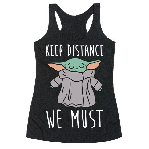 Keep Distance We Must Baby Yoda Racerback Tank Top