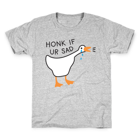 Honk If Ur Sad Goose Kids T-Shirt