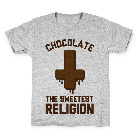 Chocolate the Sweetest Religion Kids T-Shirt