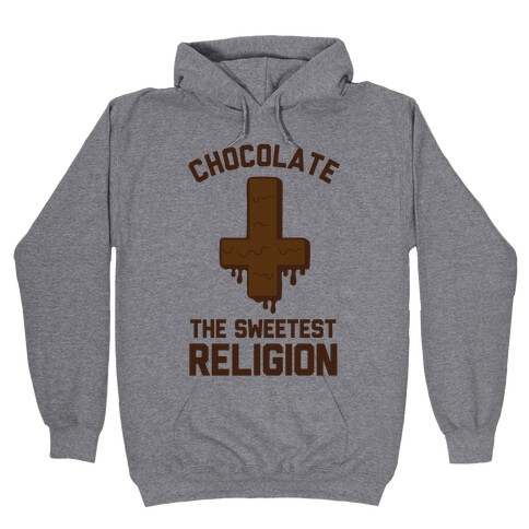 Chocolate the Sweetest Religion Hooded Sweatshirt