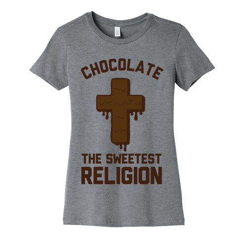 Chocolate the Sweetest Religion Womens T-Shirt