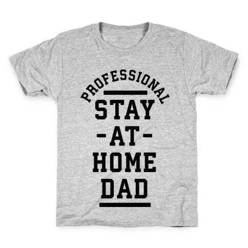 Professional Stay at Home Dad Kids T-Shirt