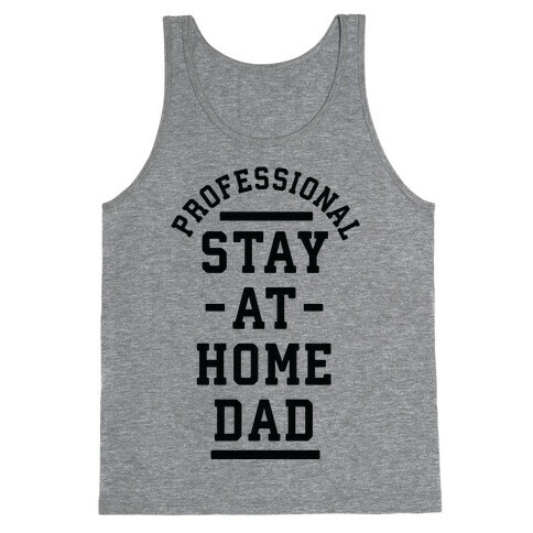 Professional Stay at Home Dad Tank Top