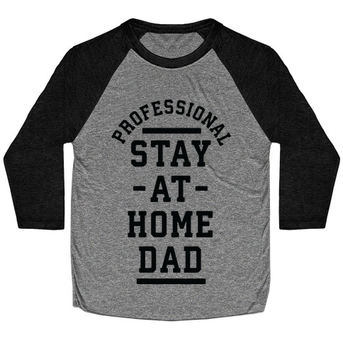Professional Stay at Home Dad Baseball Tee