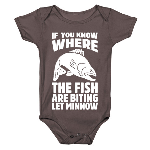 If You Know Where the Fish are Biting Let Minnow Baby One-Piece