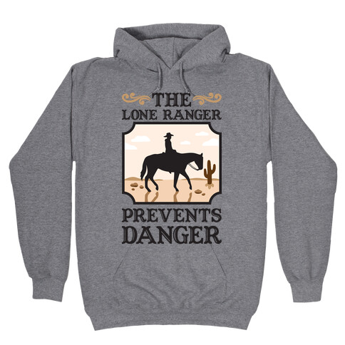 The Lone Ranger Prevents Danger Hooded Sweatshirt