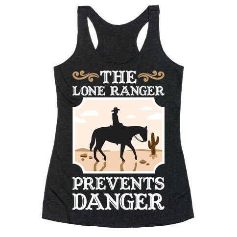 The Lone Ranger Prevents Danger Racerback Tank Top