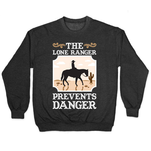 The Lone Ranger Prevents Danger Pullover