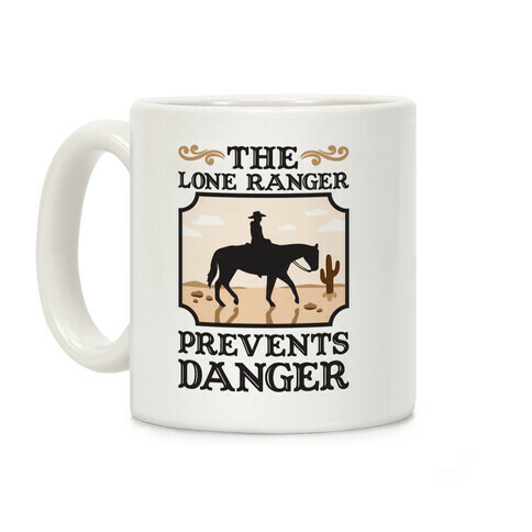 The Lone Ranger Prevents Danger Coffee Mug