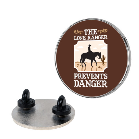 The Lone Ranger Prevents Danger Pin