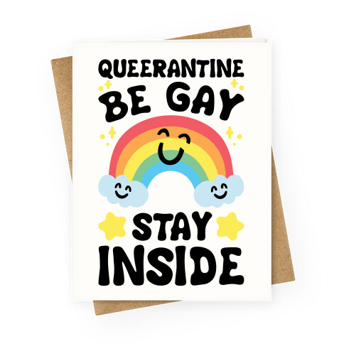 Queerantine Be Gay Stay Inside Greeting Card