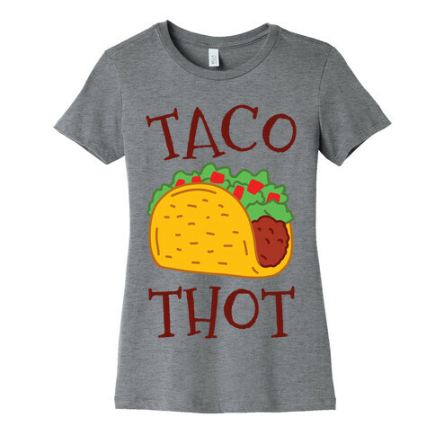 Taco Thot Womens T-Shirt