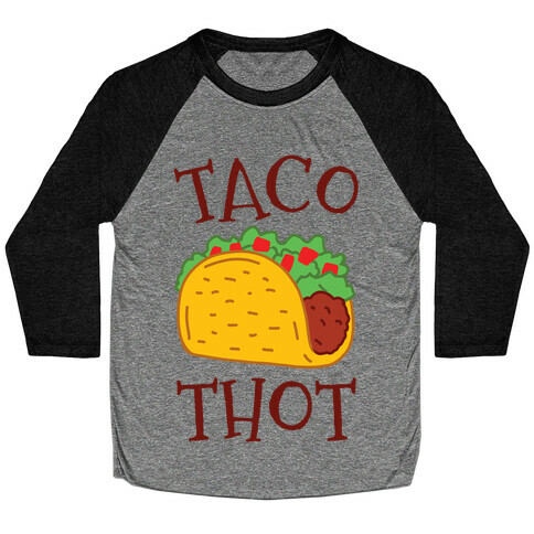 Taco Thot Baseball Tee